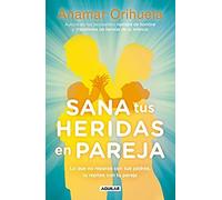 Sana Tus Heridas En Pareja / Heal Your Wounds As A Couple