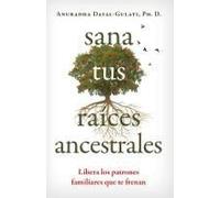 Sana Tus Raíces Ancestrales