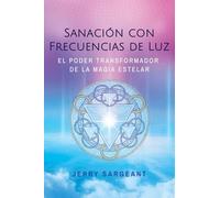 Sanación con frecuencias de luz: El poder transformador de la magia estelar