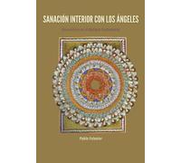 Sanación interior con los ángeles: Encuentros en el Antiguo Testamento