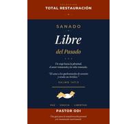 SANADO Y LIBRE DEL PASADO: La fuerza necesaria para seguir adelante !