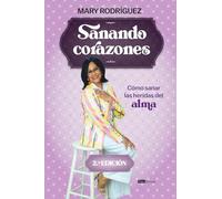 Sanando corazones: Cómo sanar las heridas del alma