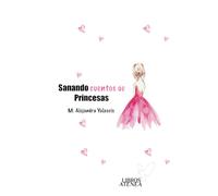 Sanando Cuentos De Princesas