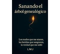 SANANDO EL ARBOL GENEALOGICO: Lealtades invisibles