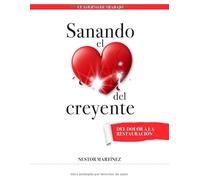 Sanando el corazón del creyente - Manual de estudio