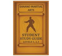 Sanano Martial Arts: Student Study Guide