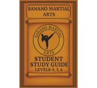 Sanano Martial Arts: Student Study Guide: Book 2: Levels 4, 5, 6