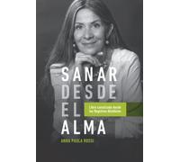 SANAR DESDE EL ALMA: Libro canalizado desde los Registros Akáshicos