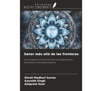 Sanar más allá de las fronteras: Guía completa de sistemas de medicina complementaria y alternativa en en la sanidad moderna