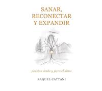 Sanar, reconectar y expandir: Poesías desde y para el alma