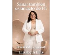 Sanar también es un acto de fe: De la herida al proposito