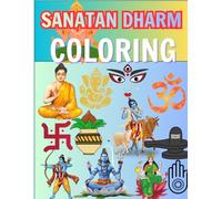 Sanatan Dharm Coloring Book for Children's Spiritual Knowledge: Hindu Religious Gods Goddess, Spiritual Sign and Guru: A Coloring book for Children 6+, A Perfect Gift on Children Birthday