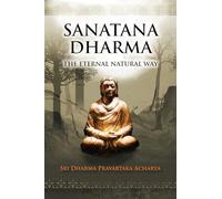 Sanatana Dharma: The Eternal Natural Way