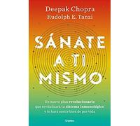 Sánate A Ti Mismo / The Healing Self: A Revolutionary New Plan To Supercharge Your Immunity And Stay Well For Life