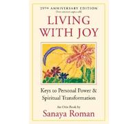 Sanaya Roman Living with Joy (Poche)