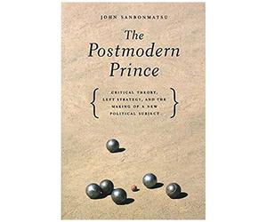 Sanbonmatsu, J: The Postmodern Prince