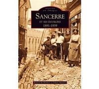 Sancerre et ses environs - 1891-1939 r... Berthomie (Auteur), Maudry (Auteur)