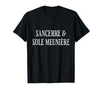 SANCERRE & SOLE MEUNIERE Sauvignon Blanc Food Pailing T-Shirt