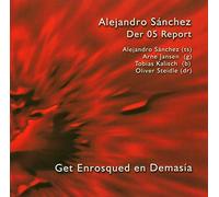 Sanchez Alejandro & Der 05 Report - Get Enrosqued En Demasia