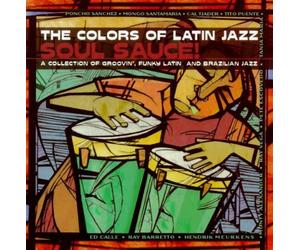 Sanchez / Alexander / Puente - Colors Of Latin Jazz : Soul Sauce !