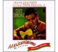 Sanchez, Cuco - Linea Mexicanisimo 2