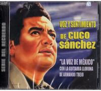 Sanchez, Cuco - Sentimiento De Cuco Sanchez: Voz De Mexico