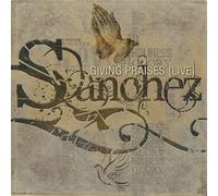 Sanchez - Giving Praises