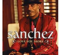 Sanchez - Love You More [Import]