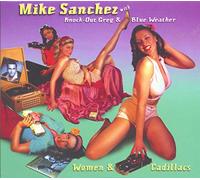 Sanchez, Mike -With Knock Out Greg & Blue Weather- - Women & Cadillacs
