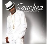 Sanchez - Now and Forever [Import]