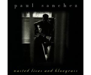 Sanchez,Paul - Wasted Lives and Bluegrass [Import]