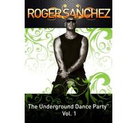 Sanchez, Roger - Underground Dance Party Vol.1
