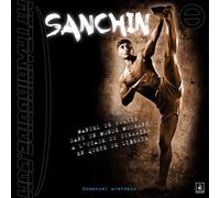 Sanchin - Manuel De Survie Dans Un Monde Moderne À L'usage Du Guerrier En Quête De Liberté