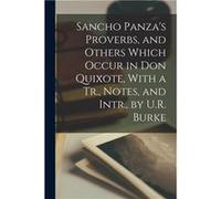 Sancho Panzas Proverbs and Others Which Occur in Don Quixote With a Tr. Notes and Intr. by U.R. Burke - Anonymous - Creative Media Partners LLC - Livre en AnonymousAnonymous (Auteur)