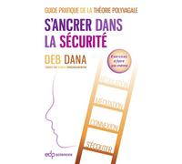 S'ancrer dans la sécurité Guide pratique de la théorie polyvagale - Isabelle Chosson-Argentier - Edp Sciences - broché - Guide