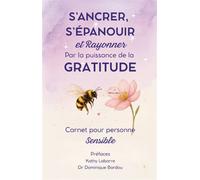 S'ancrer, s'épanouir et rayonner par la puissance de la gratitude - Florence Laigle - Millenium Editions - broché - Guide