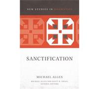 Sanctification Michael Allen, Scott R Swain (Auteur)