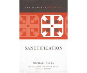 Sanctification Michael Allen, Scott R Swain (Auteur)
