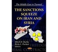 Sanctions Squeeze on Iran & Syria (The Middle East in Turmoil: Global Political Studies) - [Version Originale] Inconnu (Auteur)