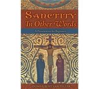 Sanctity in Other Words A Presentation for Beginners - Hubert Van Zeller - The Cenacle Press at Silverstream Priory - Livre en Anglais Hubert Van ZellerHubert Van Zeller (Auteur)