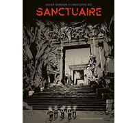 Xavier Dorison, Christophe Bec, Stefano Raf – Sanctuaire – Intégrale luxe en noir et blanc