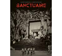 Xavier Dorison, Christophe Bec, Stefano Raf – Sanctuaire – Intégrale luxe en noir et blanc