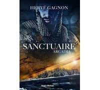 Sanctuaire- tome 1 Arcadia - Hervé Gagnon - Hugo Roman - broché - Roman