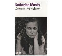 Sanctuaires ardents - Katherine Mosby - Gallimard - Poche - Roman