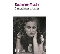 Sanctuaires ardents - Katherine Mosby - Gallimard - Poche - Roman