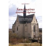 Sanctuaires dynastiques ligériens: L'exemple des collégiales castrales et Saintes-Chapelles (1450-1560)