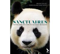 Sanctuaires: Sauvegarde des espèces sauvages menacées