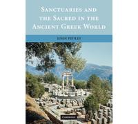 Sanctuaries and the Sacred in the Ancient Greek World