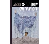 Sanctuary Everywhere: The Fugitive Sacred in the Sonoran Desert