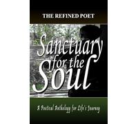 Sanctuary for the Soul: A Poetical Anthology for Life's Journey